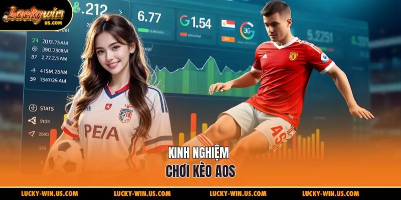 Kinh nghiệm chơi kèo AOS