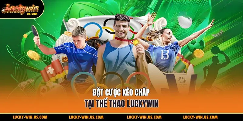 Đặt cược kèo chấp tại thể thao Luckywin